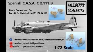 MULBERRY SCALE KITS Spanish CASA C  2111 scale model conversion For Heinkel He 11 in all scales