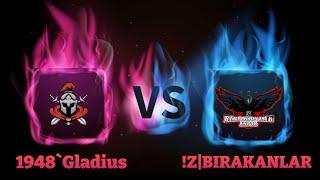 !Z|BIRAKANLAR VS 1948`Gladius  ZULA KLAN MAÇ SERİ#1 - Zula