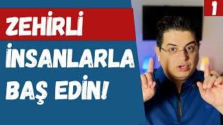 Zehirli İnsanlarla Nasıl Baş Ederim? | Sizden Gelen Sorular