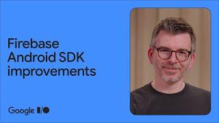 What's new in Firebase's Android SDK