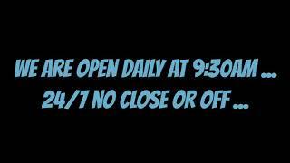 We are open at the daytime at 9:30am and closing will be anytime at night ... No close or off even