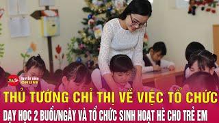 Thủ tướng: Ưu tiên bố trí ngân sách bảo đảm tổ chức dạy học 2 buổi mỗi ngày | Tin24h