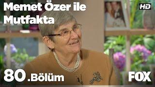 Memet Özer ile Mutfakta 80. Bölüm - Canan Karatay