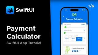 SwiftUI Tutorial: Build a Real App! Payment Calculator 1/6