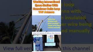 Working International Space Station With Homebrew Delta Loop VHF Antenna