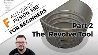 Fusion360 for Beginners (Part 2, Revolve Tool)