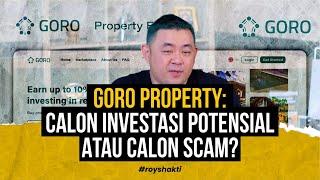 GORO PROPERTY: CALON INVESTASI POTENSIAL ATAU CALON SCAM? #royshakti