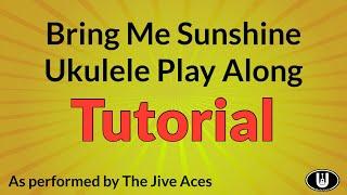 Bring Me Sunshine Ukulele Play Along Tutorial