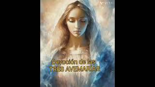 Devoción de las TRES AVEMARÍAS