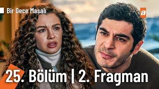 Bir Gece Masalı 25. Bölüm 2. Fragmanı | "Ben boşanmak istiyorum!" @birgecemasali