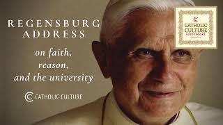 Pope Benedict XVI Regensburg Address: Faith, Reason and the University | Catholic Culture Audiobooks
