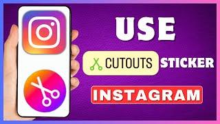 How To Use Cutout In Instagram Story | Cutouts Photo On Instagram Stories