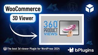 The best 3d viewer Plugin for WordPress  2024 | WooCommerce 3D Viewer For Products Visualization.