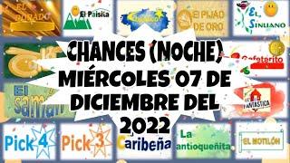 RESULTADOS CHANCES NOCHE DEL MIÉRCOLES 07 DE DICIEMBRE DEL 2022