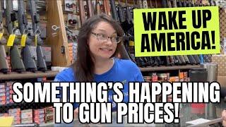 Wake Up America! Something Is Happening To Gun Prices!