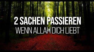 Das passiert, wenn Allah ﷻ dich liebt!