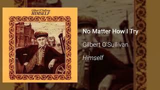 Gilbert O'Sullivan - No Matter How I Try (Official Audio)