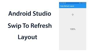 Android Swipe to Refresh Layout