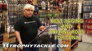 Best Jigging And Popping Rods For Tuna