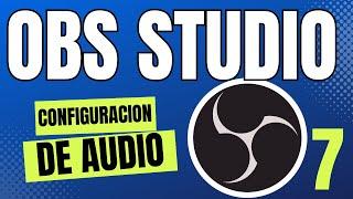 7 - Tutorial Completo de OBS Studio 2023 - CONFIGURACION DEL AUDIO