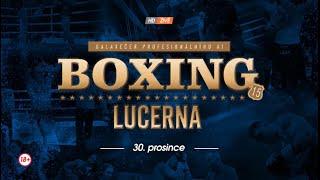 BOXING LUCERNA 2023 - Galavečer profesionálního boxu a K-1