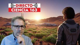 Directo Ciencia 163 🟥 ¿PODEMOS TERRAFORMAR MARTE? Y últimas novedades del Planeta Rojo