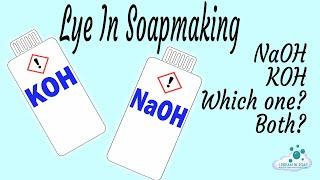 Lye and Cold Process Soap Making, different types of lye and when to use them.