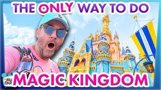 I Go To Disney World Every Day And This Is The ONLY Way I'll Do Magic Kingdom