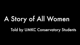 UMKC Conservatory - A Story of All Women