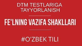 #7 O'ZBEK TILI | FE'L SO'Z TURKIMI | FE'LNING VAZIFA SHAKLLARI