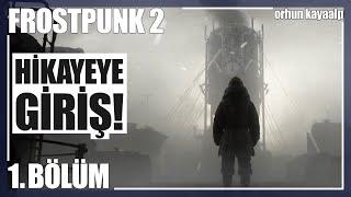 FROSTPUNK 2'ye BAŞLIYORUZ! GEZGİNLER GİRİŞİ! - Frostpunk 2 Bölüm 1