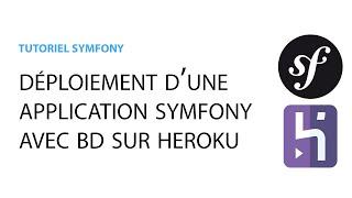 Déployer une application Symfony avec base de données sur Heroku