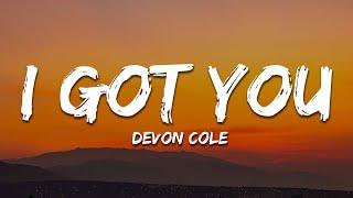 Devon Cole - I Got You (Lyrics)