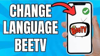 How To Change Language On BeeTV App (Quick Guide)