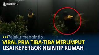 Viral Pria Diduga Kepergok Ngintip Rumah Orang Lain, Usai Ketahuan Malah Berpura-pura Merumput