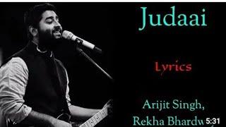 (LYRICS)- JUDAAI SONG - ARIJIT SINGH, REKHA BHARDWAJ - SACHIN-JIGAR, PRIYA S - VARUN D - BADLAPUR