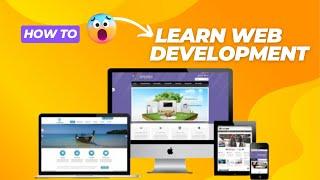 how to learn web development???