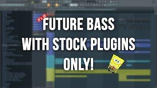 Future Bass Drop with Stock Plugins - FL Studio 20