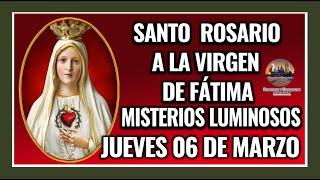 SANTO ROSARIO POR LA VIRGEN DE FÁTIMA: MISTERIOS LUMINOSOS - JUEVES 06 DE MARZO DE 2025.