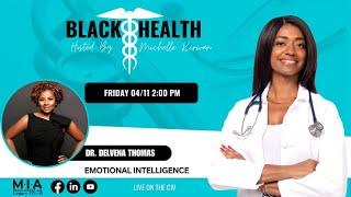 Black Health | Dr. Delvena Thomas : Emotional Intelligence