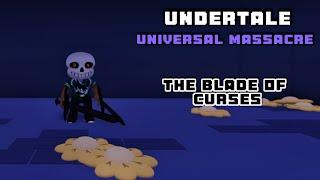 THE BLADE OF CURSES DOES PRETTY GOOD DAMGE!! [SHOWCASE] (Undertale Universal Massacre)