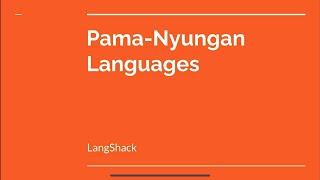 Pama-Nyungan Languages - Australia’s large, mysterious family