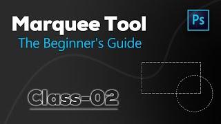 All About The Marquee Tool | Photoshop guide