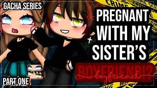 •Pregnant by my Sister’s Boyfriend?!•|| New Mini series!! || Episode 1 