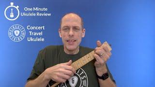 One Minute Ukulele Review: Circuits and Strings Concert Travel Ukulele