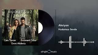 Hudutsuz Sevda (Orijinal Dizi Müzikleri) - Aksiyon