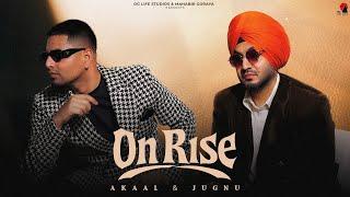 On Rise (Official Video) Akaal | Jugnu | New Punjabi Song 2025 | OG Life Studios
