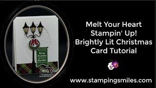 Melt Your Heart Stampin' Up! Bright Lit Christmas Card Tutorial