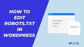 How To Edit & Customize Robots.txt in WordPress With & Without Plugin [All In One Tutorial]