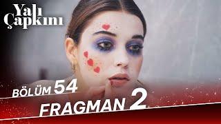 Yalı Çapkını 54. Bölüm 2. Fragman